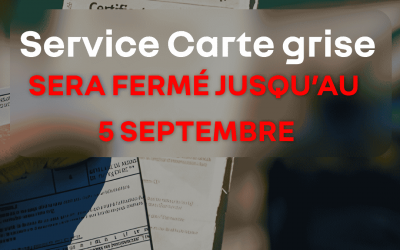Fermeture Service Carte Grise jusqu’au 5 Septembre