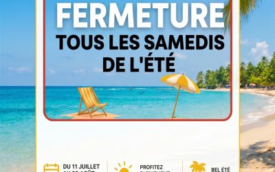 Horaires d’été 2026 (fermeture les samedis)